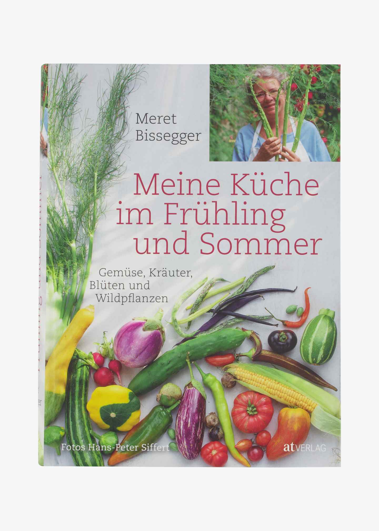 Buch «Meine Küche im Frühling und Sommer- Gemüse, Kräuter, Blüten und Wildpflanzen»